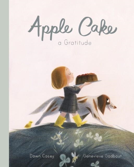 APPLE CAKE: A GRATITUDE | 9780711247796 | DAWN CASEY