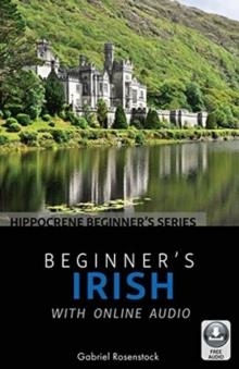 BEGINNER'S IRISH WITH ONLINE AUDIO | 9780781813815 | GABRIEL ROSENSTOCK