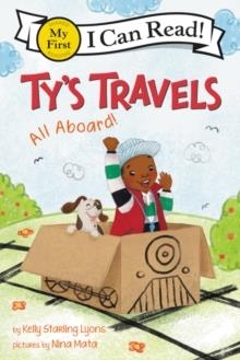 MY FIRST I CAN READ: TY'S TRAVELS ALL ABOARD! | 9780062951076 | KELLY STARLING LYONS