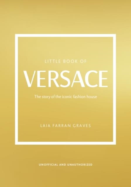LITTLE BOOK OF VERSACE | 9781802792638 | LAIA FARRAN GRAVES