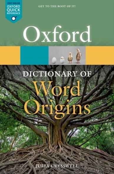 OXFORD DICTIONARY OF WORD ORIGINS | 9780198868750 | JULIA CRESSWELL 