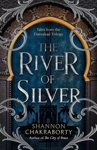 THE RIVER OF SILVER | 9780008518455 | SHANNON CHAKRABORTY