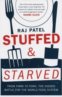 STUFFED AND STARVED | 9781846270116 | RAJ PATEL