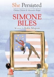 SHE PERSISTED: SIMONE BILES | 9780593620670 | KEKLA MAGOON