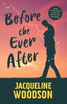 BEFORE THE EVER AFTER | 9781510111776 | JACQUELINE WOODSON