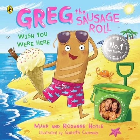 GREG THE SAUSAGE ROLL: WISH YOU WERE HERE | 9780241631102 | ROXANNE HOYLE