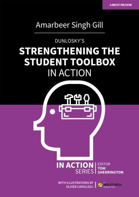 DUNLOSKY'S STRENGTHENING THE STUDENT TOOLBOX IN ACTION | 9781915261267