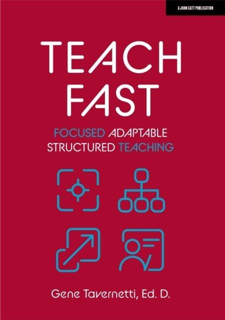 TEACH FAST: FOCUSED ADAPTABLE STRUCTURED TEACHING | 9781915261557