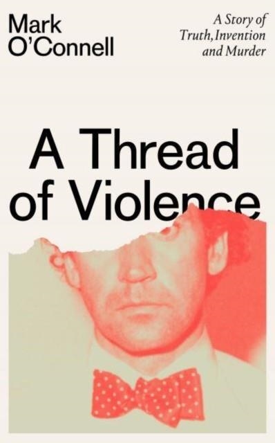 A THREAD OF VIOLENCE | 9781783789573 | MARK O'CONNELL