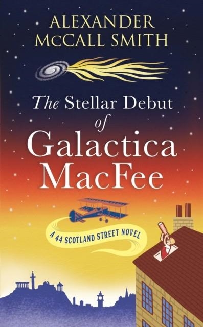 THE STELLAR DEBUT OF GALACTICA MACFEE | 9780349146638 | ALEXANDER MCCALL SMITH