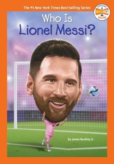 WHO IS LIONEL MESSI? | 9780593754825 | JAMES BUCKLEY