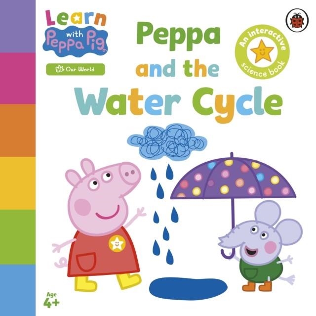 LEARN WITH PEPPA: PEPPA AND THE WATER CYCLE | 9780241645703