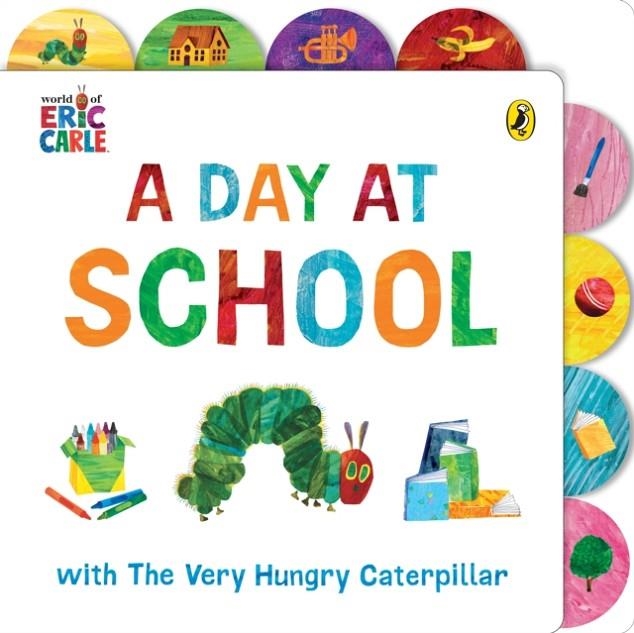 A DAY AT SCHOOL WITH THE VERY HUNGRY CATERPILLAR | 9780241670651 | ERIC CARLE
