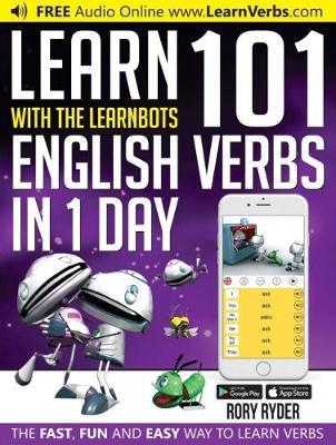 Learn 101 English Verbs In 1 Day With The Learnbots Rory Ryder