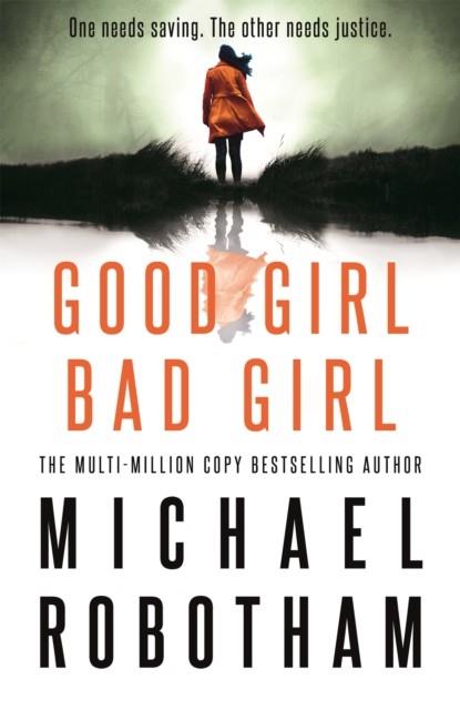 GOOD GIRL BAD GIRL | 9780751573442 | MICHAEL ROBOTHAM