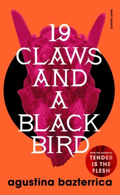 NINETEEN CLAWS AND A BLACK BIRD | 9781782279013 | AGUSTINA BAZTERRICA