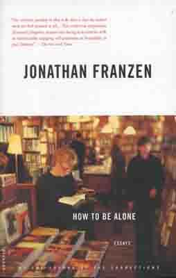 HOW TO BE ALONE:ESSAYS | 9780312422165 | JONATHAN FRANZEN
