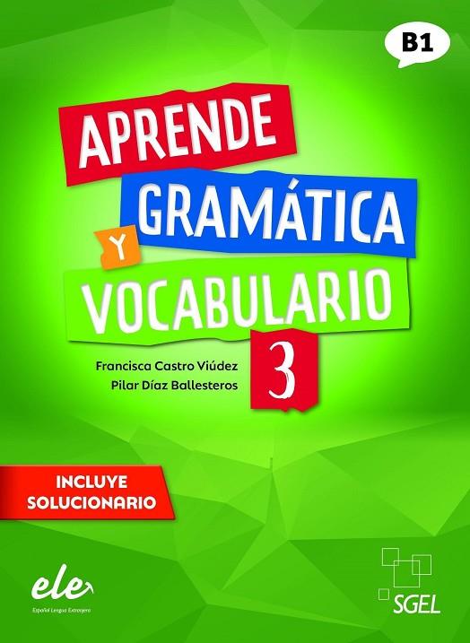 APRENDE GRAMATICA Y VOCABULARIO 3 B1 | 9788417730888 | FRANCISCA CASTRO VIÚDEZ