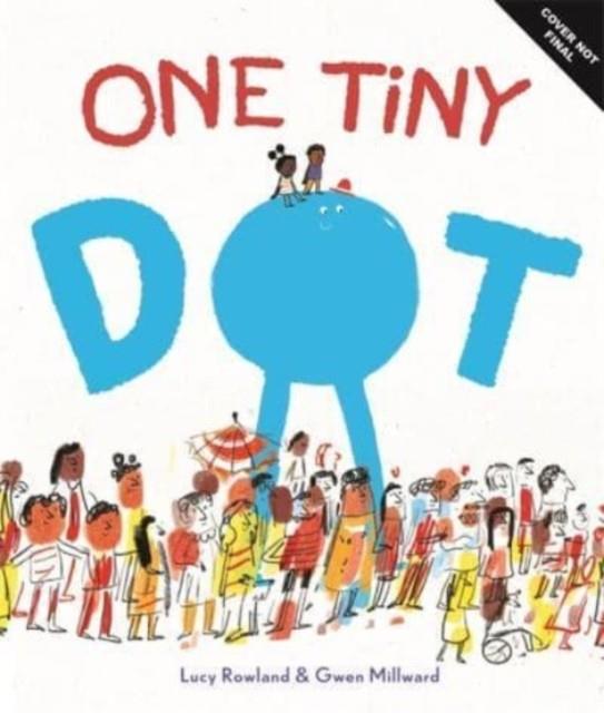 THE DOT | 9781787418868 | LUCY ROWLAND