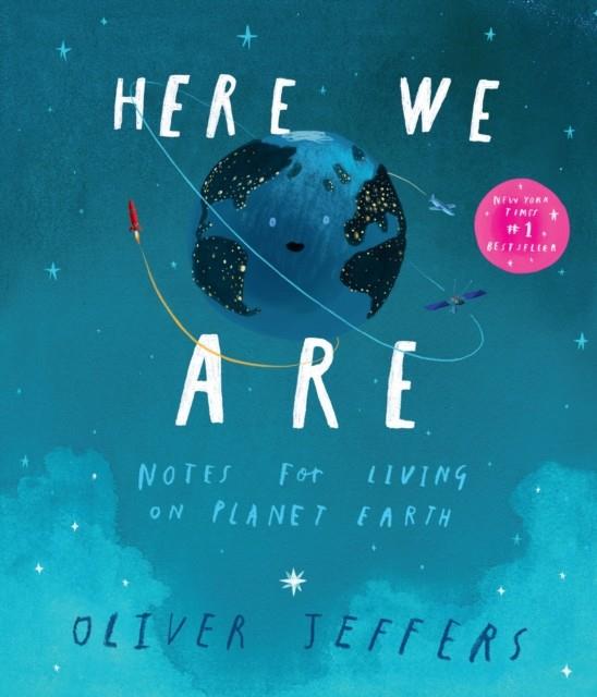HERE WE ARE: NOTES FOR LIVING ON PLANET EARTH | 9780008266172 | OLIVER JEFFERS