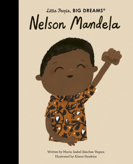 LITTLE PEOPLE, BIG DREAMS 73: NELSON MANDELA | 9780711257894 | MARIA ISABEL SANCHEZ VEGARA
