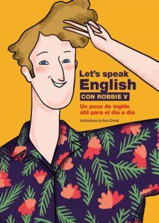 LET'S SPEAK ENGLISH CON ROBBIE V | 9788418260773 | ROBBIE V (@LETSSPEAKENGLISH) / ANNA GRIMAL