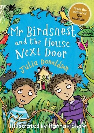 MR BIRDSNEST AND THE HOUSE NEXT DOOR | 9781781125755 | JULIA DONALDSON