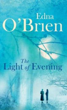 THE LIGHT OF EVENING | 9780753821763 | EDNA O'BRIEN