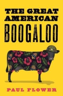 THE GREAT AMERICAN BOOGALOO | 9781788423861 | PAUL FLOWER