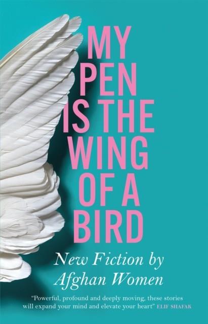 MY PEN IS THE WING OF A BIRD | 9781529422214 | VARIOUS