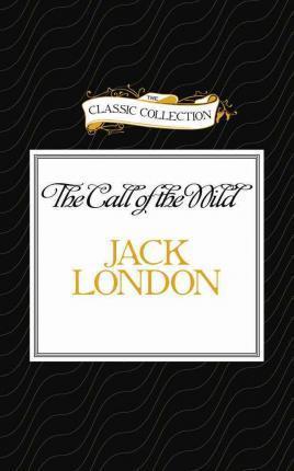 CALL OF THE WILD, THE | 9781501273087 | JACK LONDON