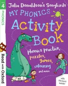 READ WITH OXFORD: STAGE 4: JULIA DONALDSON'S SONGBIRDS: MY PHONICS ACTIVITY BOOK | 9780192765116 | JULIA DONALDSON