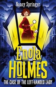 ENOLA HOLMES 2: THE CASE OF THE LEFT-HANDED LADY | 9781471410765 | NANCY SPRINGER