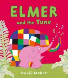 ELMER AND THE TUNE | 9781783445936 | DAVID MCKEE
