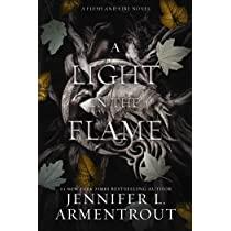 A LIGHT IN THE FLAME: TIKTOK MADE ME BUY IT! | 9781957568041 | JENNIFER L ARMENTROUT