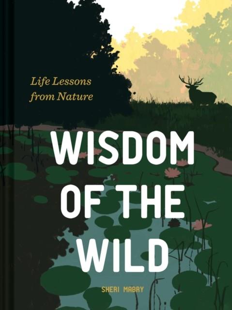 WISDOM OF THE WILD | 9781797208305 | SHERI MABRY