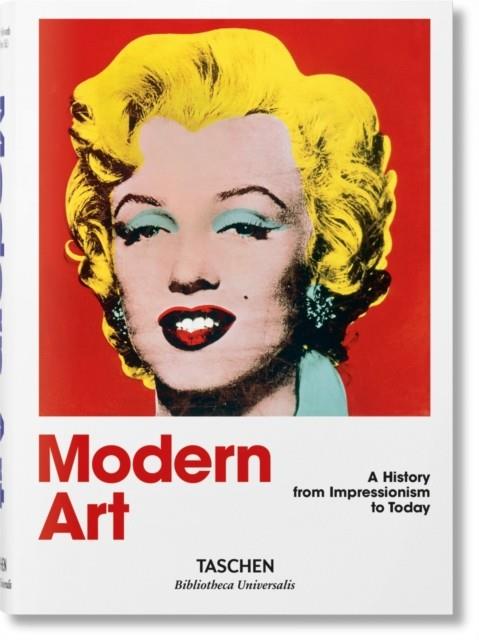 MODERN ART. A HISTORY FROM IMPRESSIONISM TO TODAY | 9783836555395 | HANS WERNER HOLZWARTH