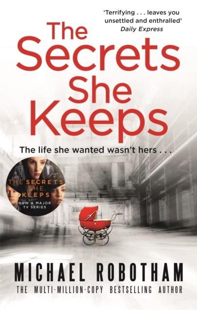 THE SECRETS SHE KEEPS | 9780751562798 | MICHAEL ROBOTHAM