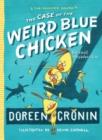 THE CHIKEN SQUAD 02: THE CASE OF THE WEIRD BLUE CHICKEN | 9781442496804 | DOREEN CRONIN