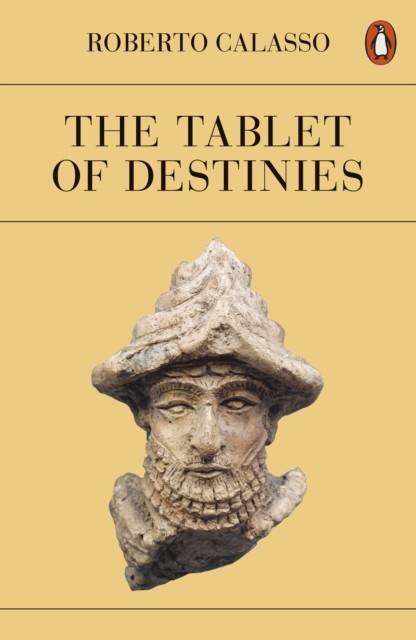 THE TABLET OF DESTINIES | 9780141998459 | ROBERTO CALASSO