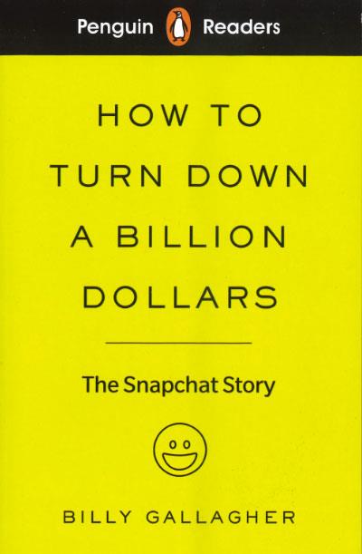 HOW TO TURN DOWN A BILLION DOLLARS, PENGUIN EADERS A1+ | 9780241397725 | BILLY GALLAGHER