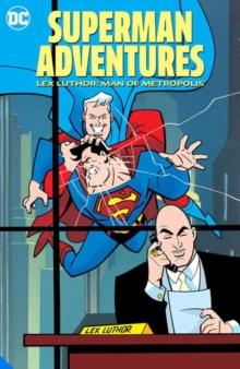 SUPERMAN ADVENTURES: LEX LUTHOR MAN OF METROPOLIS | 9781779508126 | VARIOUS