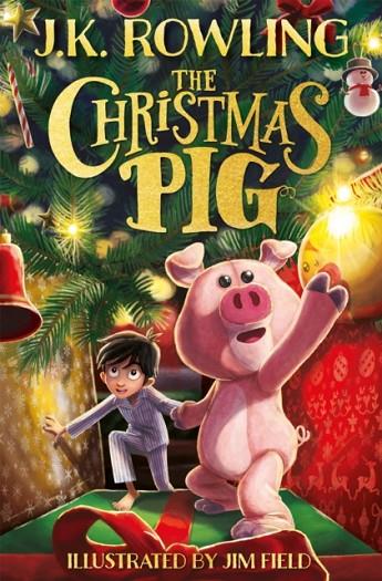 THE CHRISTMAS PIG | 9781444964912 | J K ROWLING