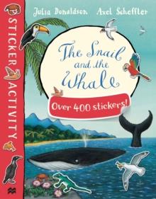 THE SNAIL AND THE WHALE STICKER BOOK | 9781447276692 | JULIA DONALDSON