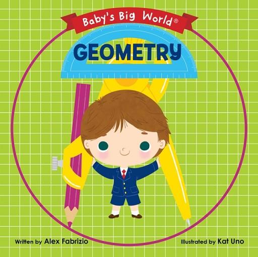 BABY'S BIG WORLD: GEOMETRY | 9781946000194 | ALEX FABRIZIO