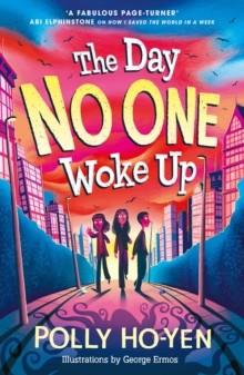 THE DAY NO ONE WOKE UP | 9781471193569 | POLLY HO-YEN