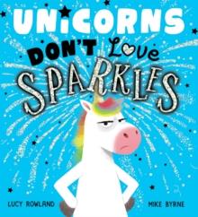 UNICORNS DON'T LOVE SPARKLES | 9780702313615 | LUCY ROWLAND