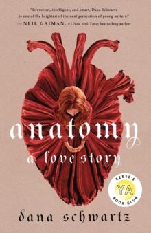 ANATOMY: A LOVE STORY | 9781250774156 | DANA SCHWARTZ