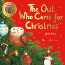 THE OWL WHO CAME FOR CHRISTMAS | 9781529070507 | JOHN HAY