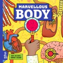 MARVELLOUS BODY : A MAGIC LENS BOOK | 9781913750572 | JANE WILSHER